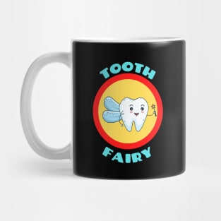 Tooth Fairy - Cute Tooth Fairy Pun Mug